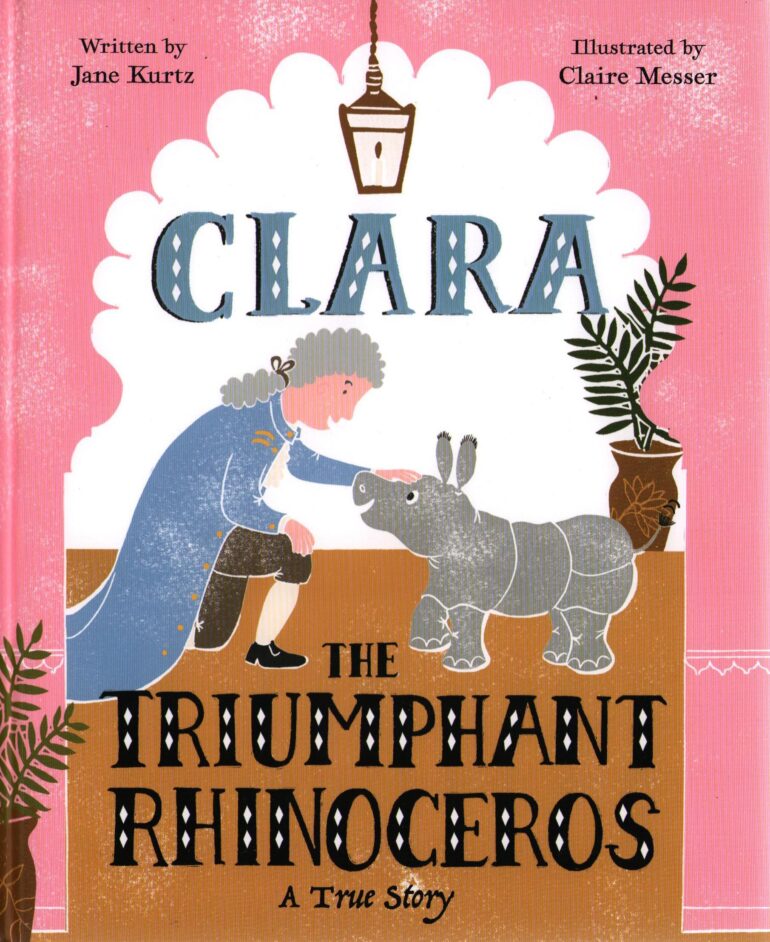 Cover; Clara the triumphant rhinoceros